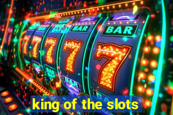 king of the slots